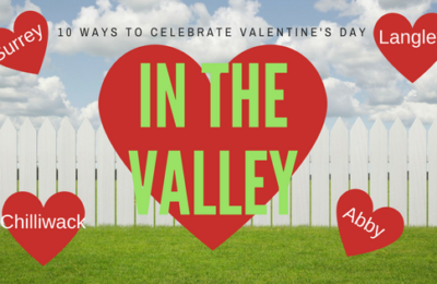 Things to do in the Fraser Valley for Valentine's Day 2017